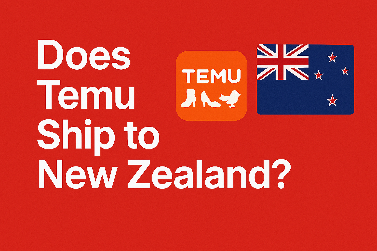 Does Temu Ship to New Zealand? Complete Guide 2025